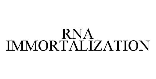  RNA IMMORTALIZATION