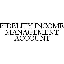  FIDELITY INCOME MANAGEMENT ACCOUNT