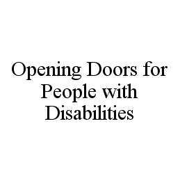  OPENING DOORS FOR PEOPLE WITH DISABILITIES
