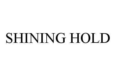  SHINING HOLD