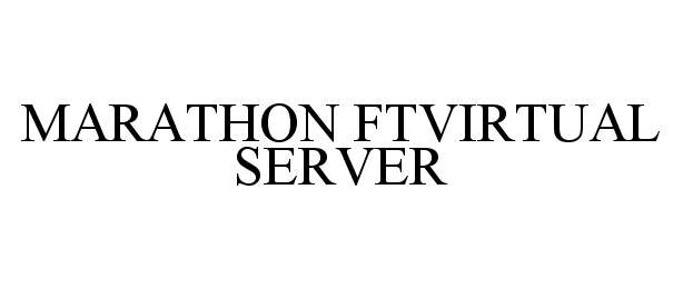 Trademark Logo MARATHON FTVIRTUAL SERVER