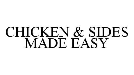 Trademark Logo CHICKEN & SIDES MADE EASY