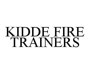 Trademark Logo KIDDE FIRE TRAINERS