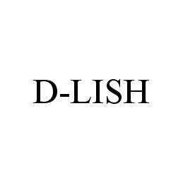 Trademark Logo D-LISH