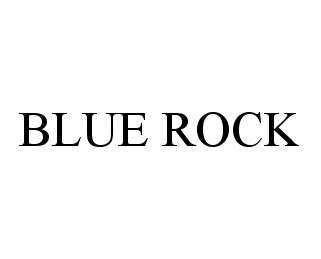 BLUE ROCK