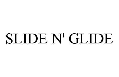  SLIDE N' GLIDE