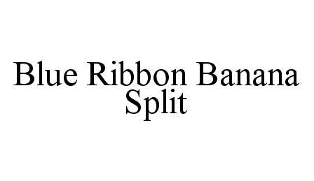 Trademark Logo BLUE RIBBON BANANA SPLIT