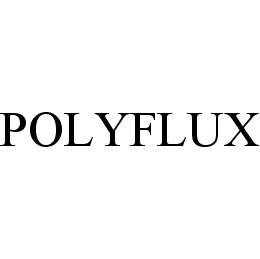 Trademark Logo POLYFLUX