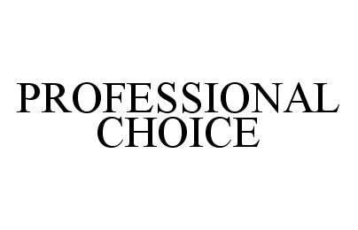 Trademark Logo PROFESSIONAL CHOICE