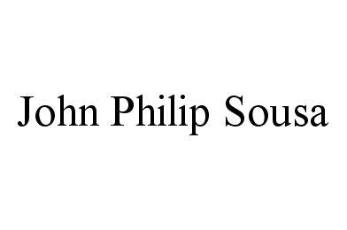  JOHN PHILIP SOUSA