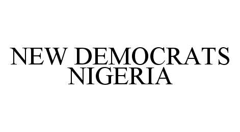 Trademark Logo NEW DEMOCRATS NIGERIA