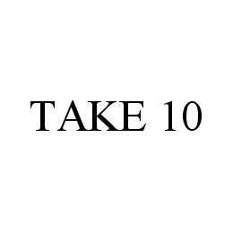 Trademark Logo TAKE 10