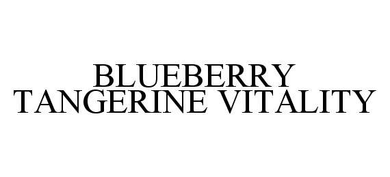 Trademark Logo BLUEBERRY TANGERINE VITALITY