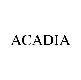 Trademark Logo ACADIA