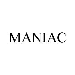 Trademark Logo MANIAC