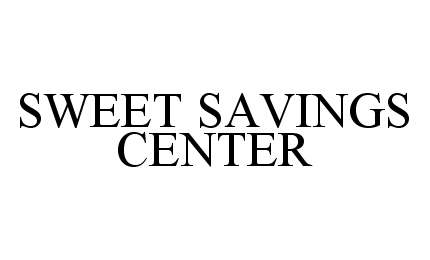  SWEET SAVINGS CENTER