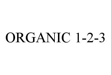 Trademark Logo ORGANIC 1-2-3