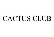 Trademark Logo CACTUS CLUB