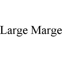  LARGE MARGE