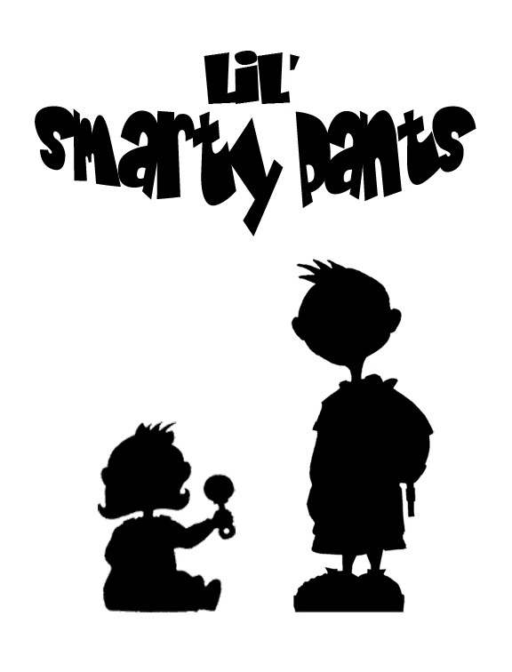  LIL' SMARTY PANTS
