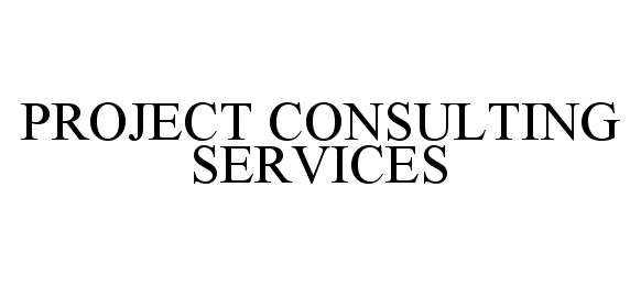 Trademark Logo PROJECT CONSULTING SERVICES