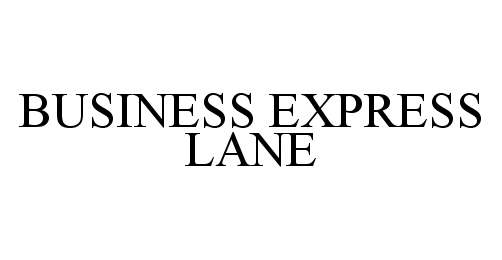 Trademark Logo BUSINESS EXPRESS LANE
