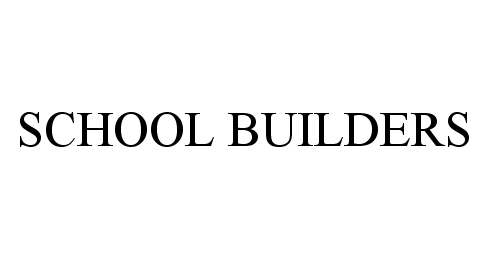 Trademark Logo SCHOOL BUILDERS