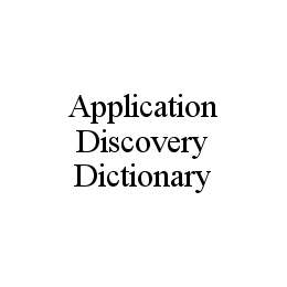  APPLICATION DISCOVERY DICTIONARY