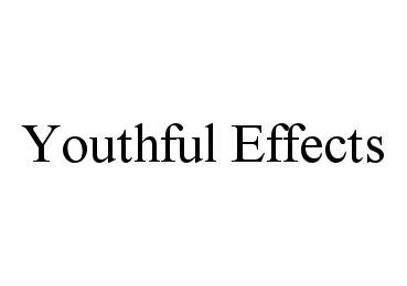 Trademark Logo YOUTHFUL EFFECTS
