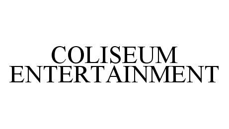  COLISEUM ENTERTAINMENT