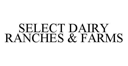 Trademark Logo SELECT DAIRY RANCHES & FARMS
