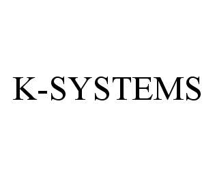 Trademark Logo K-SYSTEMS