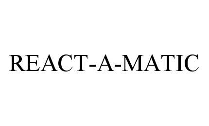 REACT-A-MATIC