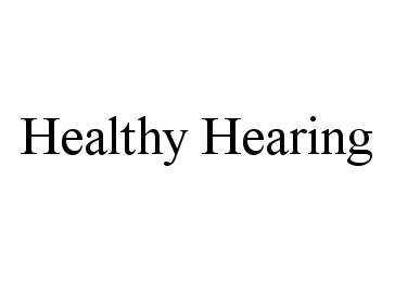 Trademark Logo HEALTHY HEARING