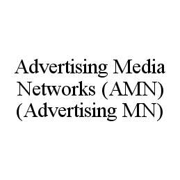  ADVERTISING MEDIA NETWORKS (AMN)(ADVERTISING MN)