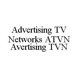  ADVERTISING TV NETWORKS ATVN AVERTISING TVN