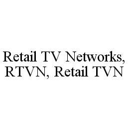  RETAIL TV NETWORKS, RTVN, RETAIL TVN