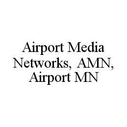  AIRPORT MEDIA NETWORKS, AMN,AIRPORT MN