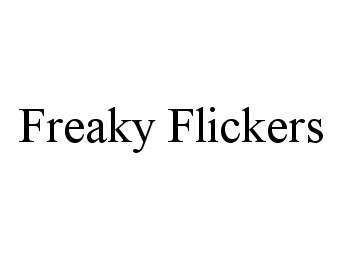  FREAKY FLICKERS