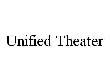 Trademark Logo UNIFIED THEATER