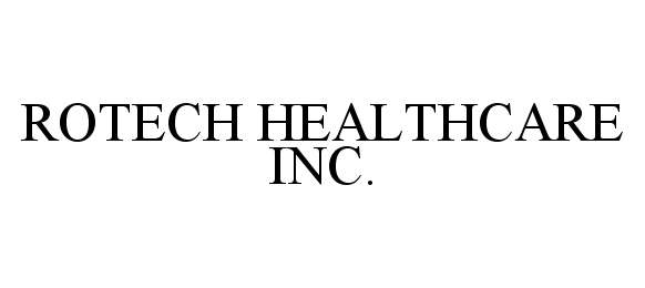  ROTECH HEALTHCARE INC.