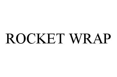 Trademark Logo ROCKET WRAP