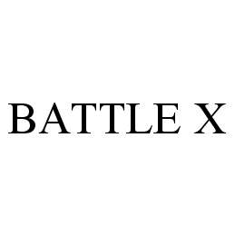  BATTLE X