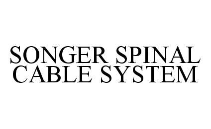  SONGER SPINAL CABLE SYSTEM