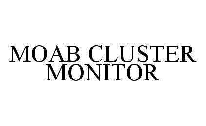 Trademark Logo MOAB CLUSTER MONITOR