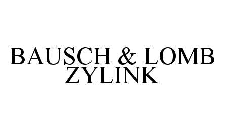 Trademark Logo BAUSCH & LOMB ZYLINK