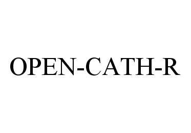 Trademark Logo OPEN-CATH-R