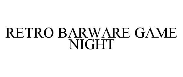 Trademark Logo RETRO BARWARE GAME NIGHT