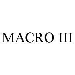  MACRO III