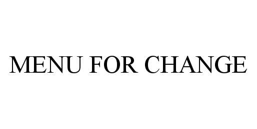 Trademark Logo MENU FOR CHANGE